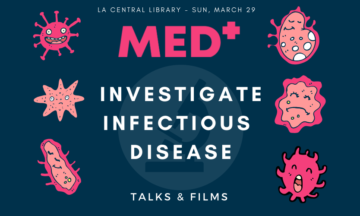 Investigate infectious disease with an afternoon of talks at LA Central Library